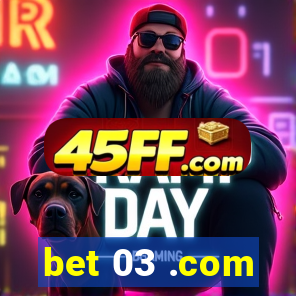 bet 03 .com